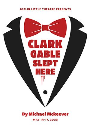 Poster for a theatre play: black tuxedo silhouette with a red bow tie and bold red title 'Clark Gable Slept Here'—by Michael McKeever, May 14–17, 2026.