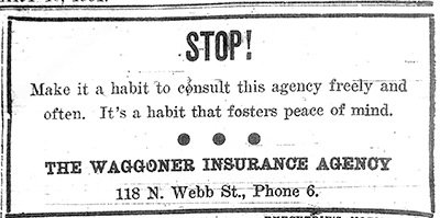 Old ad urging readers to consult The Waggoner Insurance Agency at 118 N. Webb St (Phone 6).