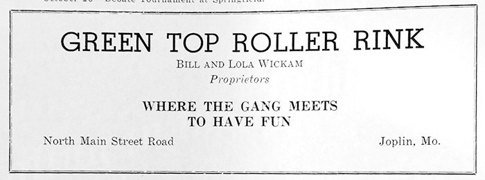 Vintage advertisement for Green Top Roller Rink in Joplin, Missouri, owned by Bill and Lola Wickam, with the slogan 'Where the gang meets to have fun.'